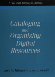 Cataloging and organizing digital resources a how-to-do-it manual for librarians