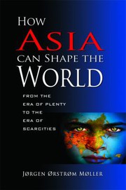 How Asia can shape the world from the era of plenty to the era of scarcities