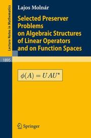 Selected preserver problems on algebraic structures of linear operators and on function spaces
