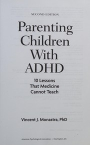 Parenting children with ADHD 10 lessons that medicine cannot teach