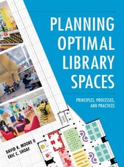 Planning optimal library spaces principles, processes, and practices