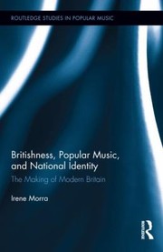 Britishness, popular music, and national identity the making of modern Britain