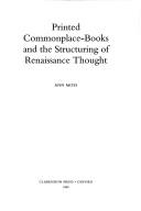 Printed commonplace-books and the structuring of Renaissance thought