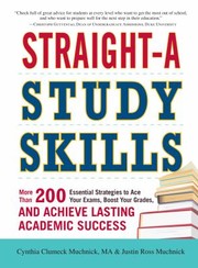 Straight-A study skills more than 200 essential strategies to ace your exams, boost your grades, and achieve lasting academic success