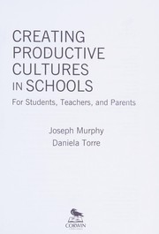 Creating productive cultures in schools for students, teachers, and parents