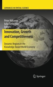 Innovation, growth and competitiveness dynamic regions in the knowledge-based economy