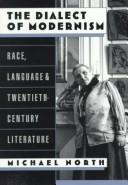 The dialect of modernism race, language, and twentieth-century literature