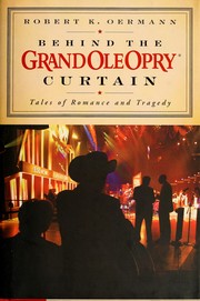 Behind the Grand Ole Opry curtain tales of romance and tragedy