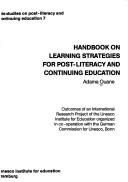 Handbook on learning strategies for post-literacy and continuing education outcomes of an international research project of the Unesco Institute for Education organized in co-operation with the German Commission for Unesco, Bonn