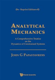 Analytical mechanics a comprehensive treatise on the dynamics of constrained systems