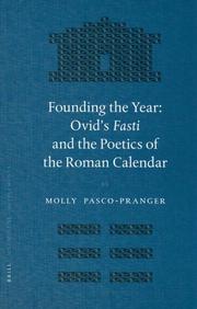 Founding the year Ovid's Fasti and the poetics of the Roman calendar