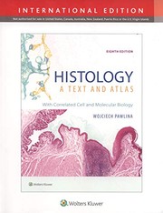 Histology a text and atlas : with correlated cell and molecular biology