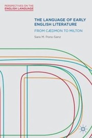 The language of early English literature from Caedmon to Milton