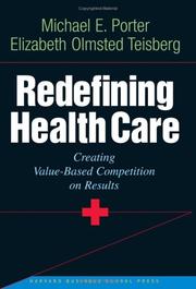 Redefining health care creating value based competition on results