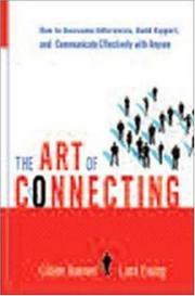 The art of connecting how to overcome differences, build rapport, and communicate effectively with anyone