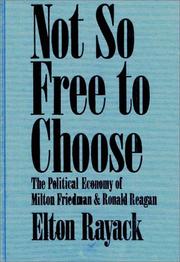 Not so free to choose the political economy of Milton Friedman and Ronald Reagan