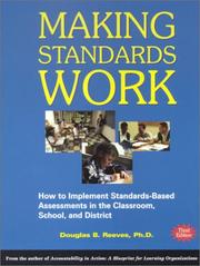 Making standards work how to implement standards-based assessments in the classroom, school, and district