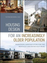 Housing design for an increasingly older population redefining assisted living for the mentally and physically frail