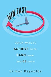 Win fast quick ways to achieve more, earn more, and be more