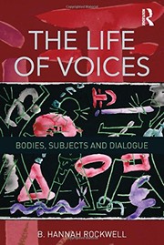 The life of voices bodies, subjects and dialogue