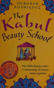 The Kabul Beauty School the art of friendship and freedom