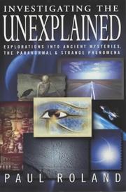 Investigating the unexplained explorations into ancient mysteries, the paranormal & strange phenomena