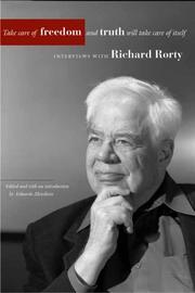 Take care of freedom and truth will take care of itself interviews with Richard Rorty