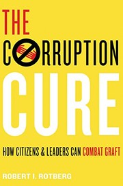 The corruption cure how citizens and leaders can combat graft