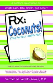Rx: coconuts! (the perfect health nut) how the coconut can enhance your life and well-being