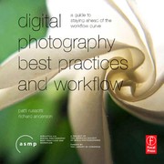 Digital photography best practices and workflow handbook a guide to staying ahead of the workflow curve