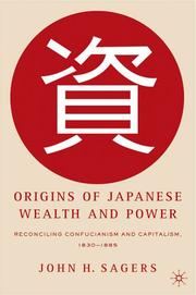 Origins of Japanese wealth and power reconciling Confucianism and capitalism, 1830-1885