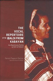 The vocal repertoire of the Ibaloi from Kabayan Ang repertoryang pantinig ng Ibaloi sa Kabayan