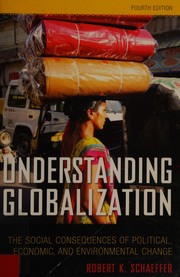 Understanding globalization the social consequences of political, economic, and environmental change