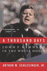 A thousand days John F. Kennedy in the White House