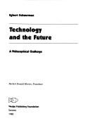 Technology and the future a philosophical challenge