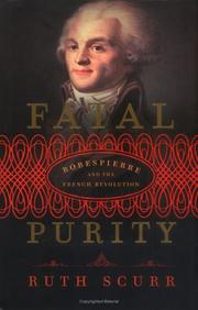 Fatal purity Robespierre and the French Revolution