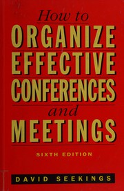 How to organize effective conferences and meetings