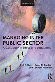 Managing in the public sector a casebook in ethics and leadership