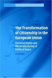 The transformation of citizenship in the European Union electoral rights and the restructuring of political space