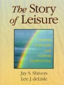 The story of leisure context, concepts, and current controversy