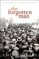 The forgotten man a new history of the Great Depression.