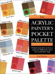 The acrylic painter's pocket palette practical visual advice on how to create over 2000 acrylic colors from a small basic range