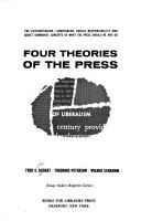 Four theories of the press the authoritarian, libertarian, social responsibility and soviet communist concepts of what the press should be and do