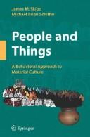 People and things a behavioral approach to material culture
