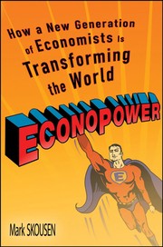 Econopower how a new generation of economists is transforming the world