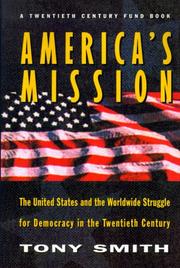 America's mission the United States and the worldwide struggle for democracy in the twentieth century