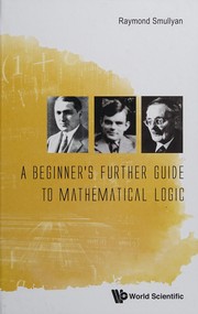 A beginner's further guide to mathematical logic