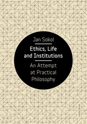 Ethics, life and institutions an attempt at practical philosophy