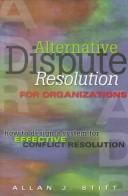 Alternative dispute resolution for organizations how to design a system for effective conflict resolution
