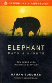 Elephant days and nights ten years with the Indian elephant